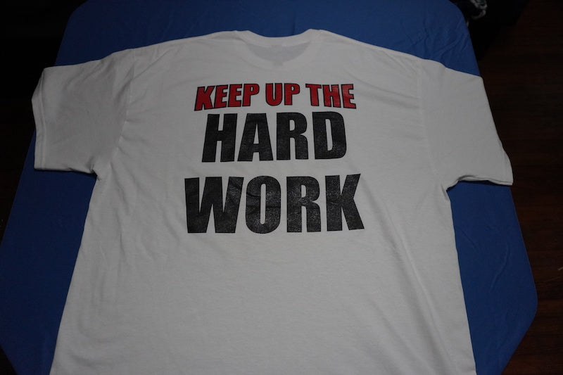 Wicked1 T-Shirt Keep Up The Hard Work